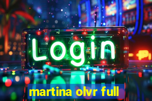 martina olvr full